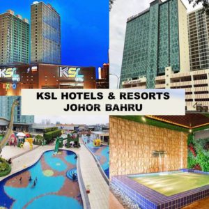 KSL Hotel & Resort Johor Bahru